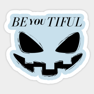 Be You Tiful Black and White Creepy Halloween Occasion Sticker